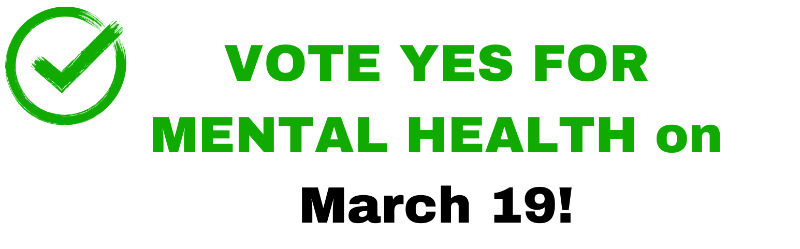 Vote Yes for Mental Health on March 19th